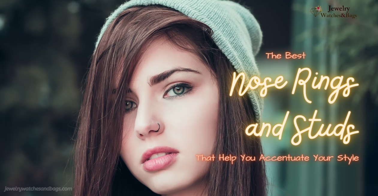 The Best Nose Rings and Studs That Help You Accentuate Your Style