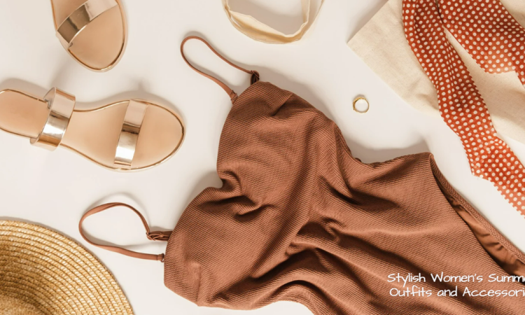 Stylish Women Summer Outfits and Accessories